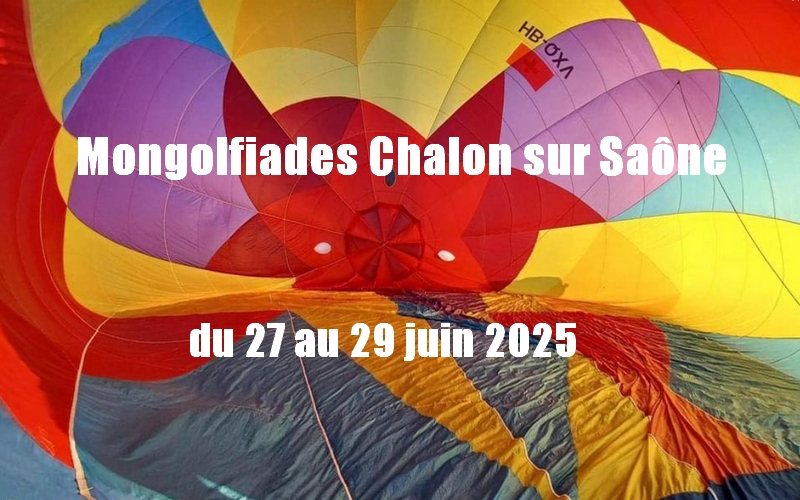 Montgolfiades Chalon sur Saône 2025